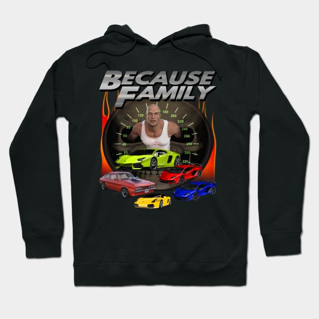 "Because Family" Epic Fast Cars Racing Furious Drivers Driving 69 Miles Per Hour Speeding Version 2 Hoodie by blueversion